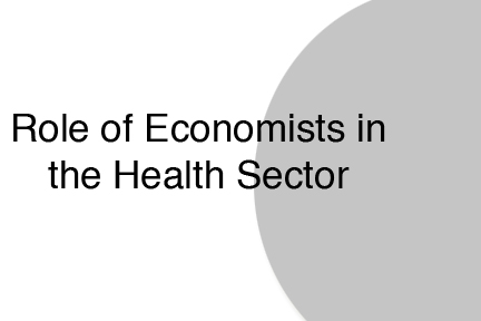 Role of Economists in the Health Sector