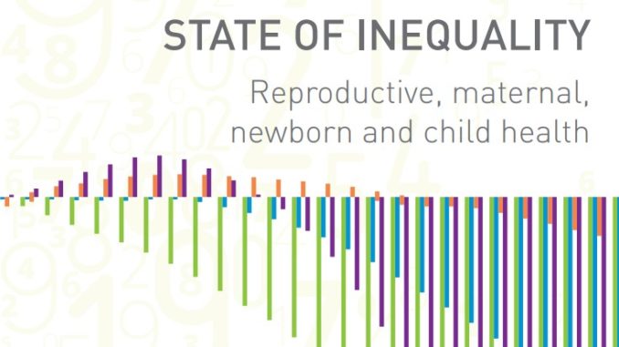 State of inequality in the World: Reproductive, maternal, newborn and child health (RMNCH)